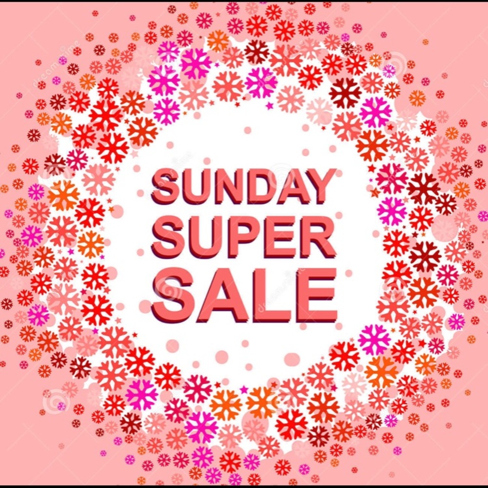 Sunday Funday Super Sale!😊Sunday only😊